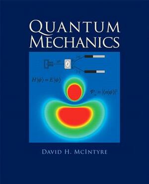 McIntyre: Quantum Mechanics by Janet Tate, David McIntyre, Corinne Manogue