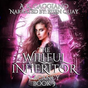 The Willful Inheritor by A.K. Caggiano