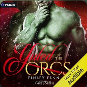 Yuled by the Orcs by Finley Fenn