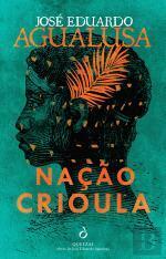 Nação Crioula by José Eduardo Agualusa