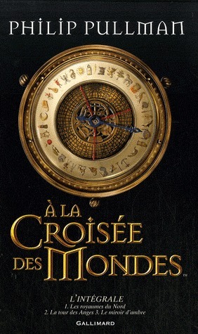 À la croisée des mondes : L'intégrale by Philip Pullman