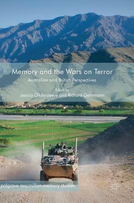Memory and the Wars on Terror: Australian and British Perspectives by 