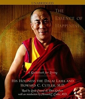 The Essence of Happiness: A Guidebook for Living by Linda Emond, Dion Graham, Howard C. Cutler, Dalai Lama XIV