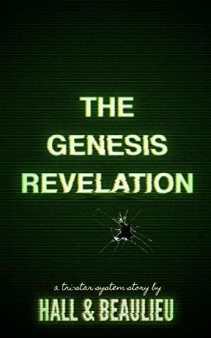 The Genesis Revelation: A Tri-Star System Story by Aaron Hall, Steve Beaulieu