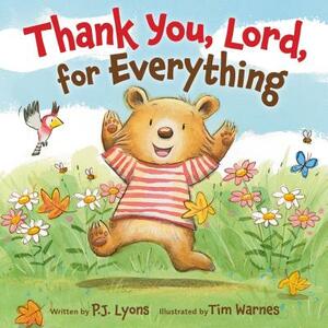 Thank You, Lord, for Everything by P. J. Lyons