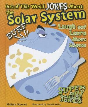 Out of This World Jokes about the Solar System: Laugh and Learn about Science by Melissa Stewart