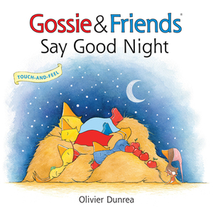 Gossie & Friends Say Good Night by Olivier Dunrea