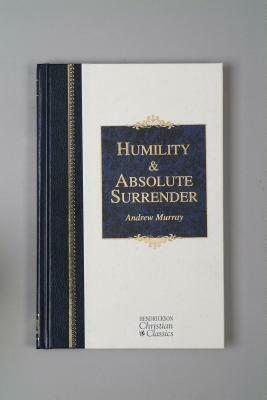 Humility & Absolute Surrender by Andrew Murray