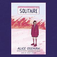 Solitaire by Alice Oseman