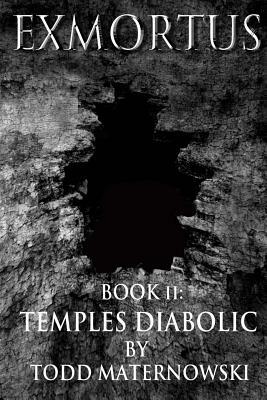 Exmortus 2: Temples Diabolic by Todd Maternowski