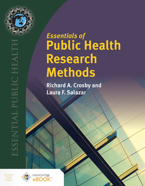 Essentials of Public Health Research Methods by Richard A. Crosby, Laura F. Salazar