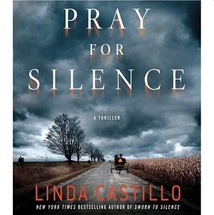 Praying For Silence by Linda Castillo