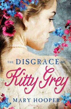 The Disgrace of Kitty Grey by Mary Hooper