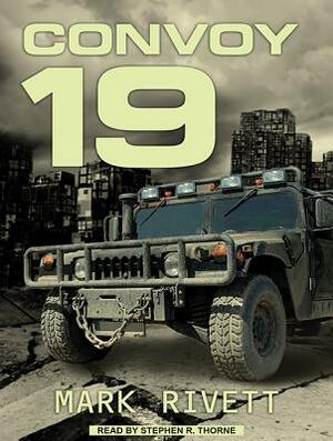 Convoy 19: A Zombie Novel by Mark Rivett