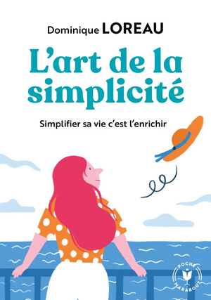 L'art de la simplicité: Posséder moins pour plus de liberté et de joie by Dominique Loreau