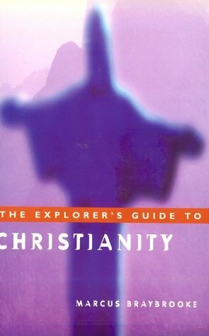 The Explorer's Guide to Christianity by Marcus Braybrooke
