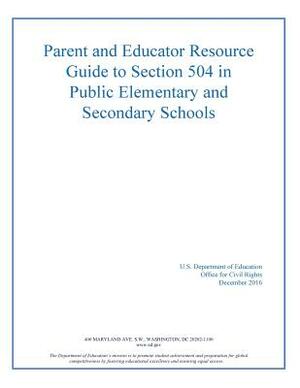 Parent and Educator Resource Guide to Section 504 in Public Elementary and Secon by Office for Civil Rights, U. S. Department of Education