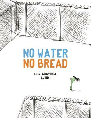 No Water No Bread by Luis Amavisca