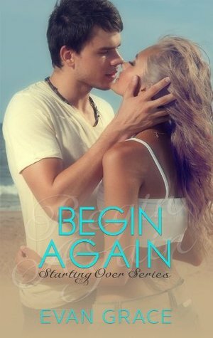 Begin Again by Evan Grace