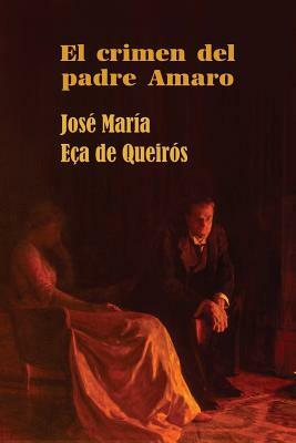 El crimen del padre Amaro by Eça de Queirós