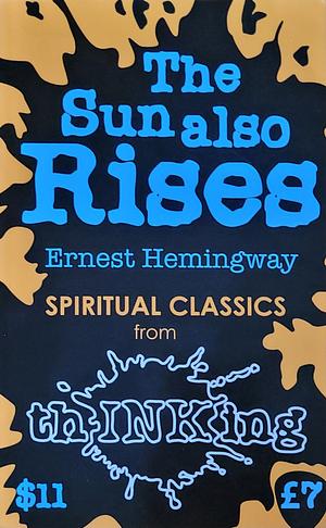 The Sun Also Rises by Ernest Hemingway