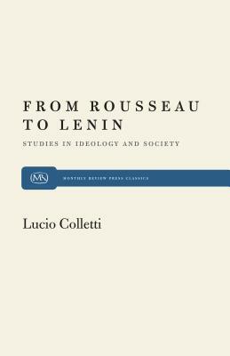 From Rousseau to Lenin by Lucio Colletti