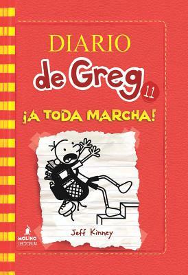 Diario de Greg 11. a Toda Marcha! by Jeff Kinney