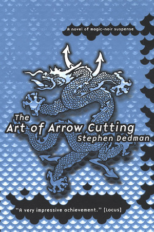 The Art of Arrow Cutting by Stephen Dedman