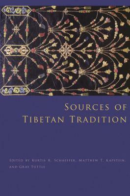 Sources of Tibetan Tradition by Kurtis R. Schaeffer, Gray Tuttle, Matthew T. Kapstein