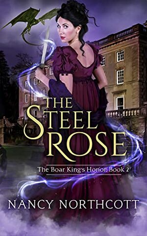 The Steel Rose by Nancy Northcott