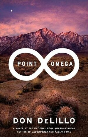 Point Omega by Don DeLillo