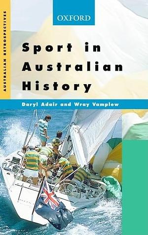 Sport in Australian History by Wray Vamplew, Daryl Adair