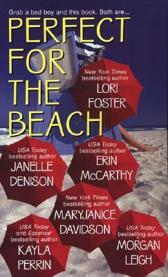 Perfect for the Beach by Kayla Perrin, Morgan Leigh, Erin McCarthy, MaryJanice Davidson, Lori Foster, Janelle Denison