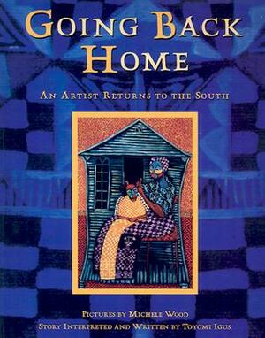 Going Back Home: An Artist Returns to the South by Toyomi Igus