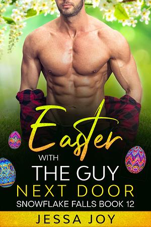 Easter with the Guy Next Door: A Small Town Curvy Romance by Jessa Joy, Jessa Joy