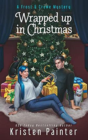 Wrapped up in Christmas by Kristen Painter