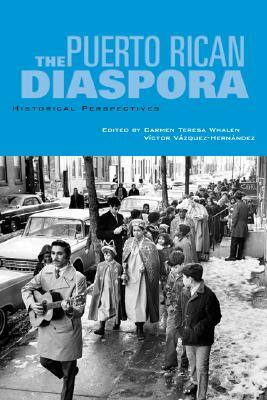 Puerto Rican Diaspora: Historical Perspectives by Carmen Whalen