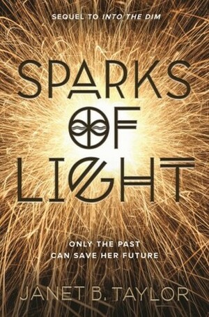 Sparks of Light by Janet B. Taylor