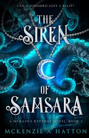 The Siren of Samsara by McKenzie A. Hatton, McKenzie A. Hatton