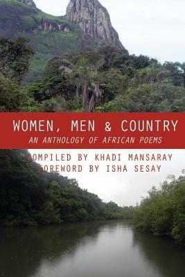 Women, Men and Country: An Anthology of African Poems by Khadi Mansaray