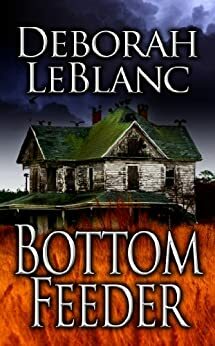 Bottom Feeder by Deborah Leblanc