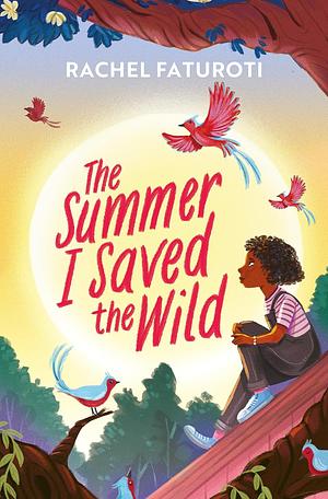 The Summer I Saved The Wild by Rachel Faturoti