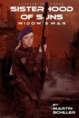 Sisterhood of Suns: Widow's War by Martin Schiller