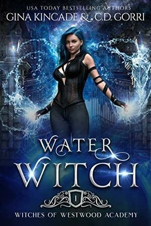 Water Witch by C.D. Gorri, Gina Kincade