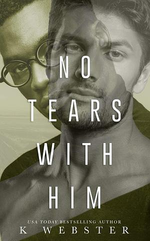 No Tears with Him by K Webster
