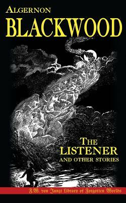 The Listener and Other Stories by Algernon Blackwood