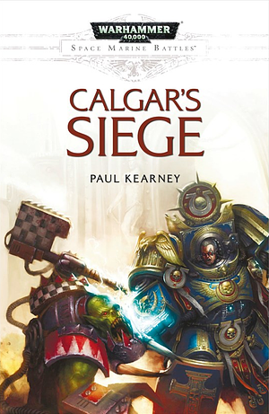 Calgar's Siege by Paul Kearney