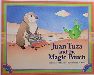 Juan Tuza and the Magic Pouch by Francisco X. Mora