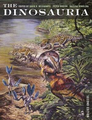 The Dinosauria by Halszka Osmólska, Peter Dodson, David B. Weishampel