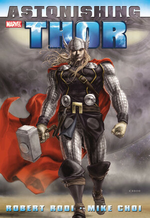Astonishing Thor by Mike Choi, Robert Rodi